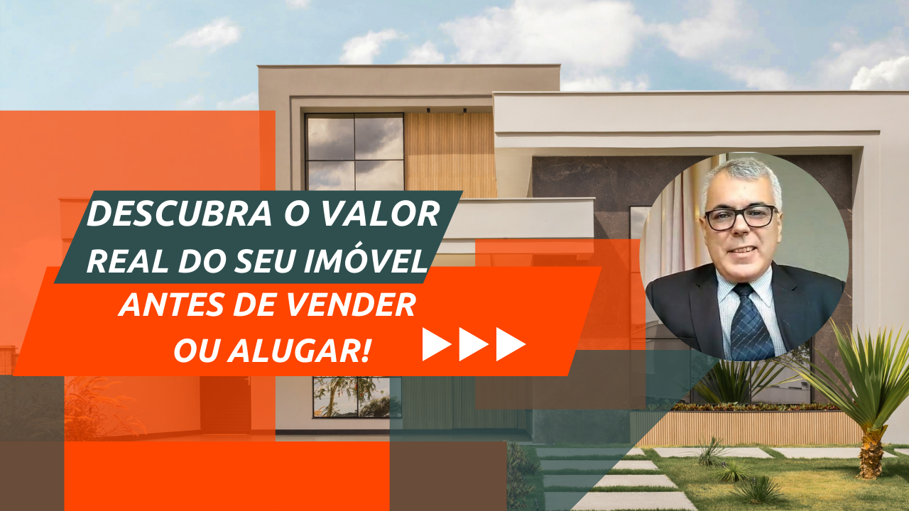 Descubra o Valor Real do Seu Imóvel Antes de Vender ou Alugar!