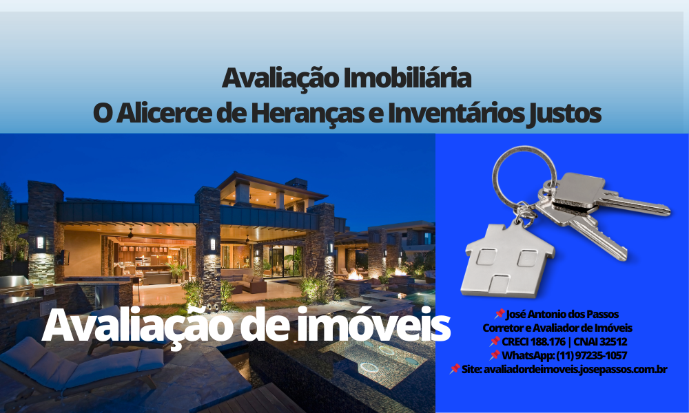 Avaliação Imobiliária: O Alicerce de Heranças e Inventários Justos