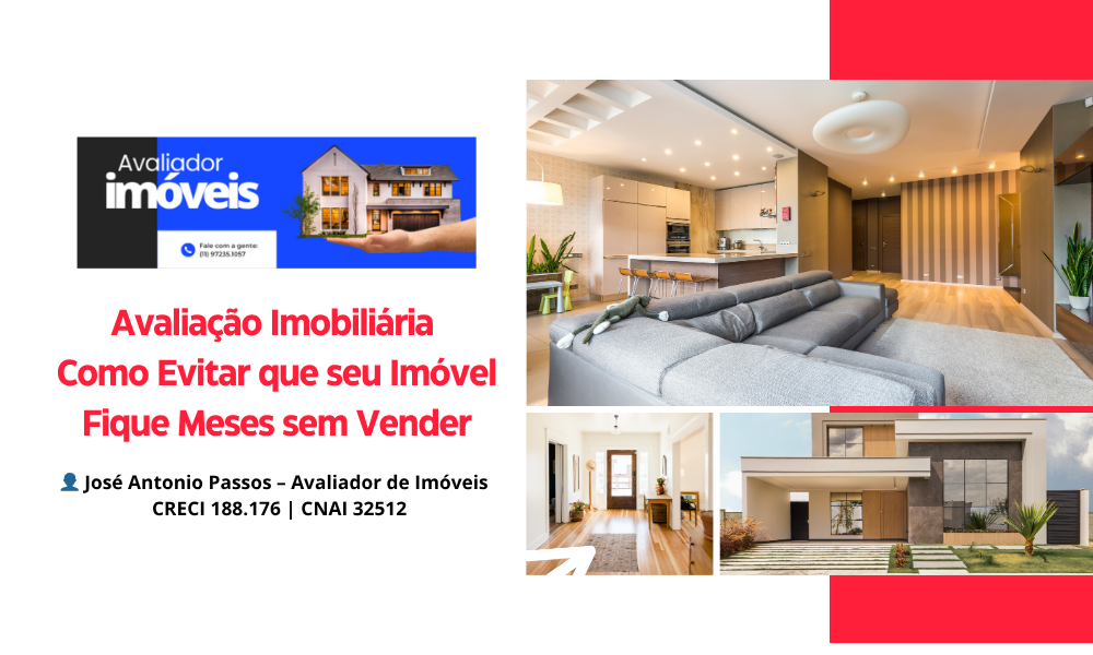 Avaliação Imobiliária: Como Evitar que seu Imóvel Fique Meses sem Vender
