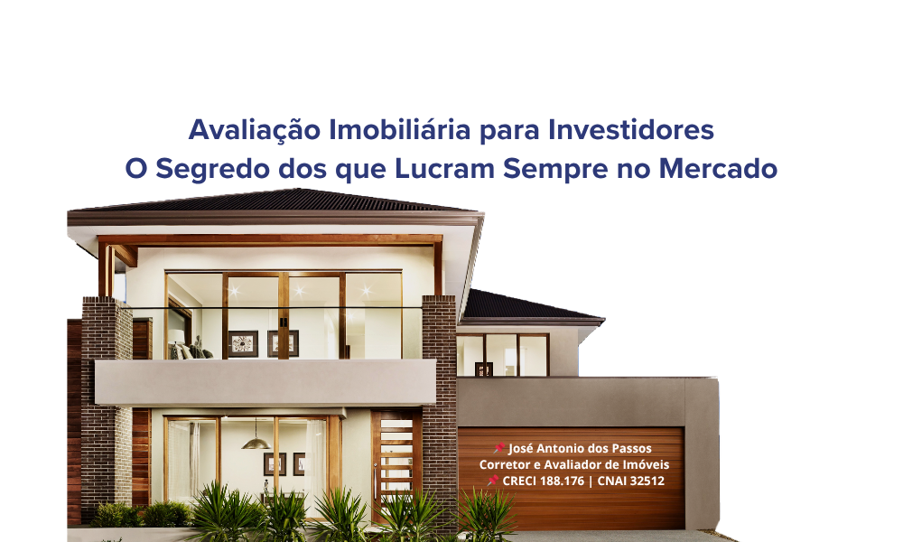 Avaliação Imobiliária para Investidores: O Segredo dos que Lucram Sempre no Mercado