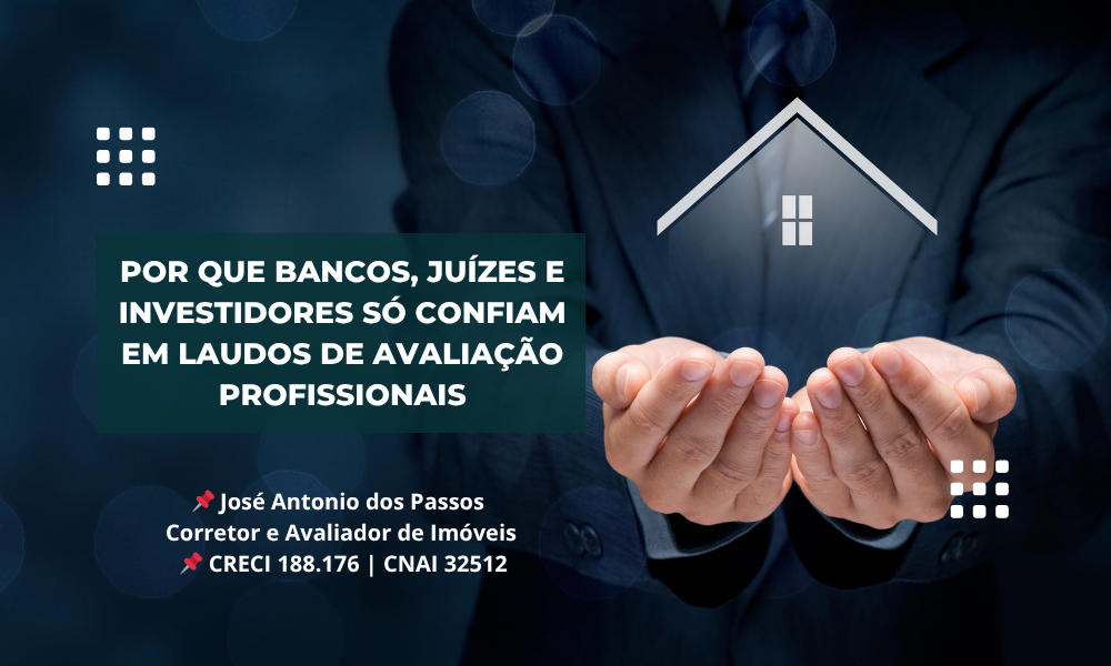Por que Bancos, Juízes e Investidores Só Confiam em Laudos de Avaliação Profissionais