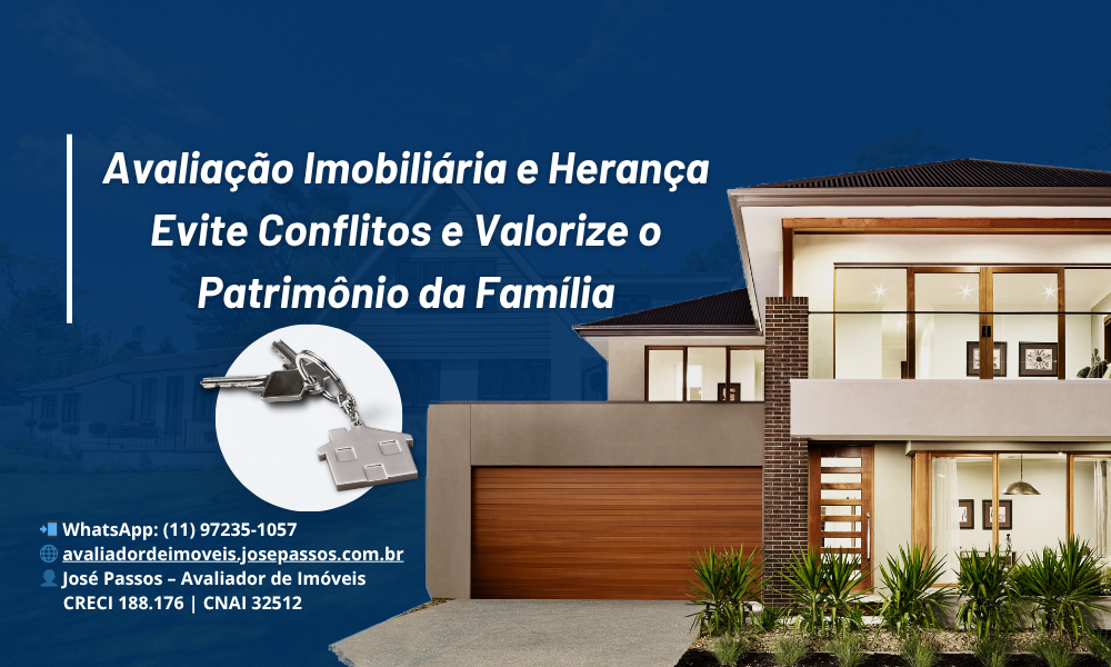 Avaliação Imobiliária e Herança: Evite Conflitos e Valorize o Patrimônio da Família
