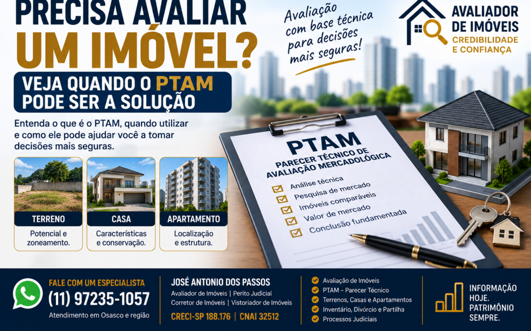 Precisa Avaliar um Imóvel? Veja Quando o PTAM Pode Ser a Solução